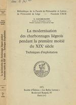 La modernisation des charbonnages liegeois pendant la premiere moitié du XIX siecle. Techniques d'exploitation N.Caulier-Mathy