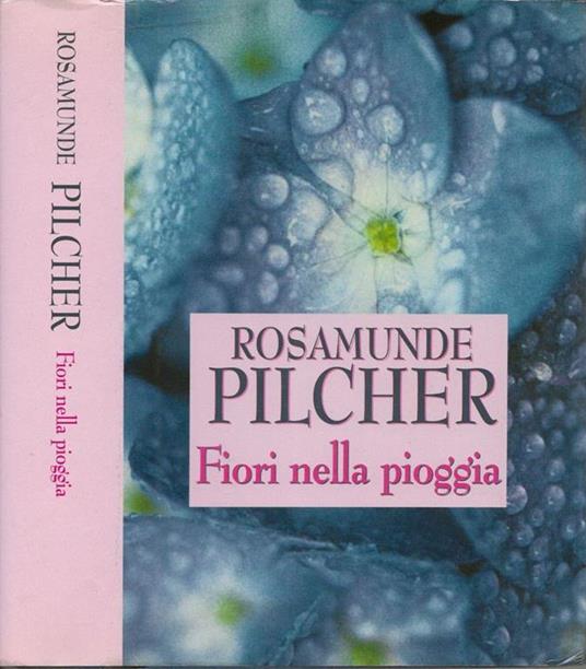 Fiori nella pioggia - Rosamunde Pilcher - copertina