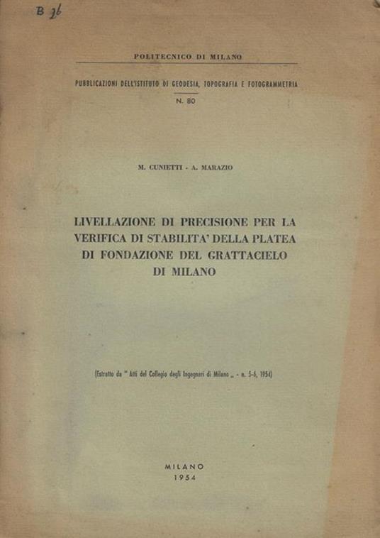 Livellazione di precisione per la verifica di stabilità della platea di fondazione del grattacielo di Milano M. Cunietti- A. Marazio - copertina