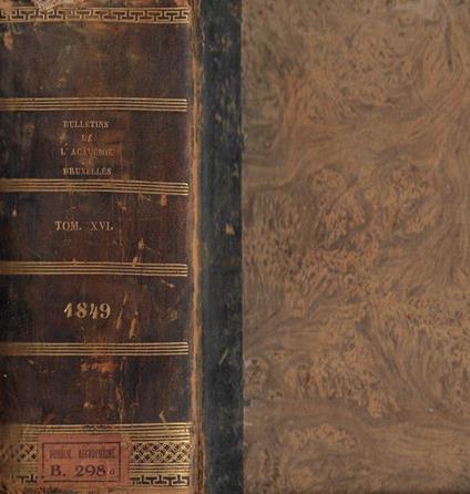 Bulletins de l'Academie Royale des sciences, des lettres et des beaux-arts de Belgique tome XVI 1849 - copertina