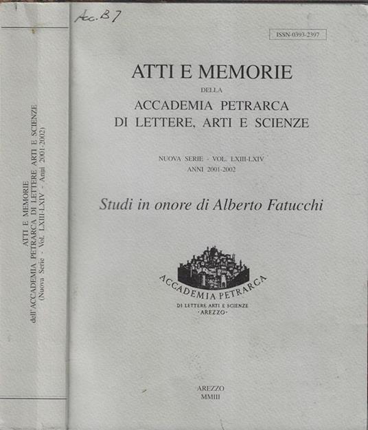 Atti e memorie della Accademia Petrarca di lettere, arti e scienze nuova serie Vol. LXIII-LXIV anni 2001-2002 - copertina