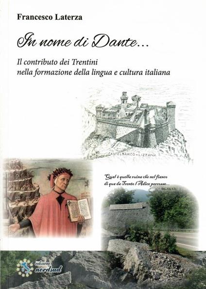 In Nome Di Dante... Il Contributo Dei Trentini Nella Formazione Della Lingua E Della Cultura Italiana - Francesco Laterza - copertina