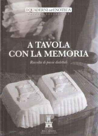 A  Tavola Con La Memoria Raccolta Di Poesie Dialettali - copertina