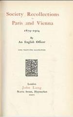 Society recollections in Paris and Vienna. 1879 - 1904