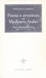 Poesia e avventura nel Medioevo arabo. Shànfara, Sindibàd, Ibn Battuta