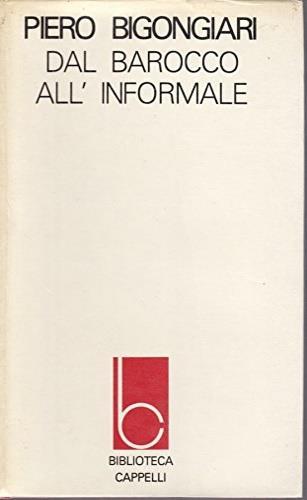 Il caso e il caos. Vol. II: Dal Barocco all'Informale - Piero Bigongiari -  Libro Usato - Cappelli - Biblioteca | IBS