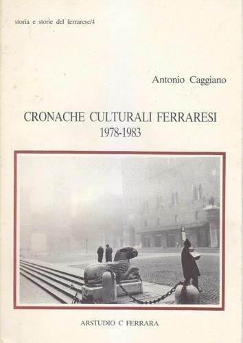 Cronache Culturali Ferraresi, 1978 - 1983 - Antonio Caggiano - copertina