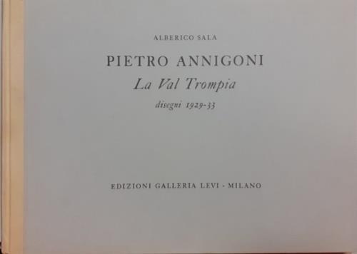 Pietro Annigoni. La Val Trompia disegni 1929 - 33 - Alberico Sala - copertina