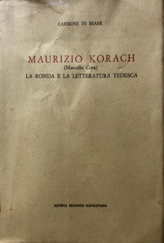 Maurizio Korach ( Marcello Cora ) . La Ronda e la letteratura tedesca - Carmine Di Biase - copertina