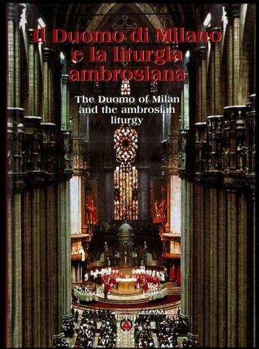 Il Duomo di Milano e la liturgia Ambrosiana. The Duomo of Milan and Ambrosi - Marco Navoni - copertina