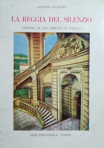 La reggia del silenzio ( Certosa San Lorenzo in Padula ) - Giuseppe Allegro - copertina