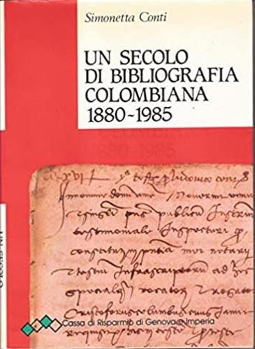 Un secolo di bibliografia colombiana ( 1880 - 1985 ) - S Conti - copertina