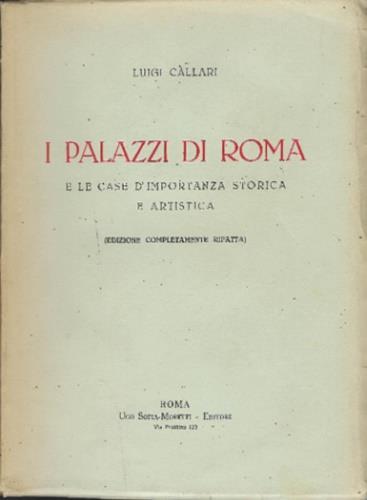 I Palazzi di Roma e le case d'importanza storica e artistica - Luigi Càllari - copertina