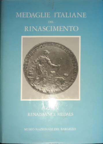 Medaglie italiane del Rinascimento nel Museo Nazionale del Bargello. Vol. II: 1513 - 1640. Italian Renaissance Medals in the Museo Nazionale of Bargello. Medaglie italiane del Rinascimento - J.G Pollard - copertina