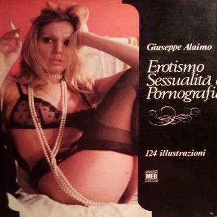 Erotismo, sessualità e pornografia - Giuseppe Alaimo - copertina