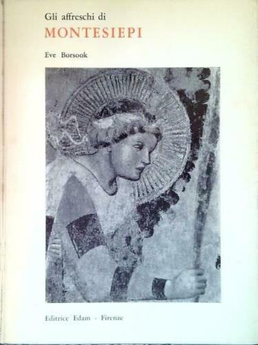 Gli affreschi di Montesiepi - Eve Borsook - copertina