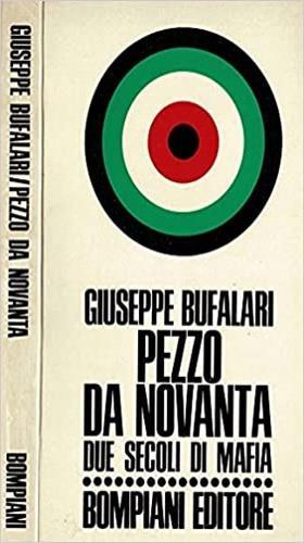 Pezzo da novanta due secoli di mafia - Giuseppe Bufalari - copertina