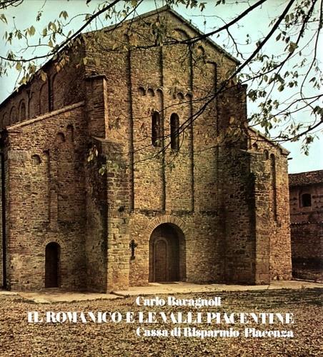 Il romanico e le valli piacentine - Carlo Bagnoli - copertina
