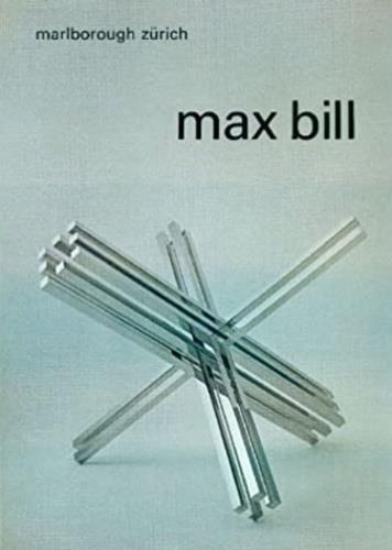 Max Bill. Neue Werke / Recent Works. Marlborough Galerie, Zurigo gi - Catalogo della Mostra - copertina