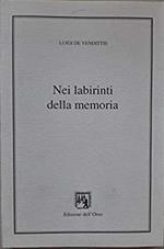 Nei labirinti della memoria ( epicedio per un mondo che fu )