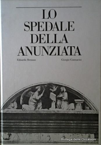 Lo spedale della Anunziata - Edoardo Bressan - copertina