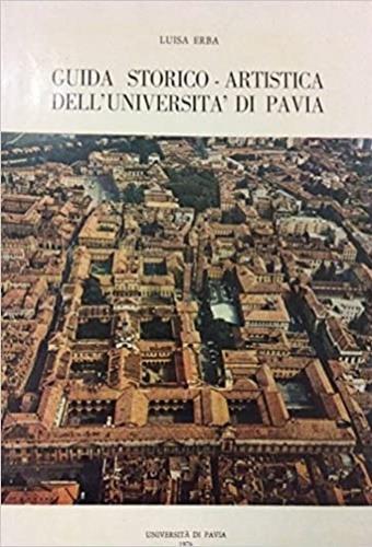 Guida storico - artistica dell'università di Pavia - Luisa Erba - copertina