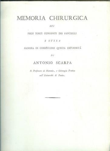 Memoria chirurgica sui piedi torti congeniti dei fanciulli e sulla maniera di correggere questa deformità - Antonio Scarpa - copertina