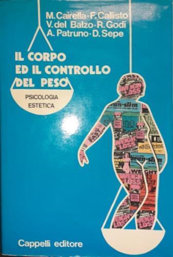 Il corpo ed il controllo del peso. Psicologia, estetica - copertina