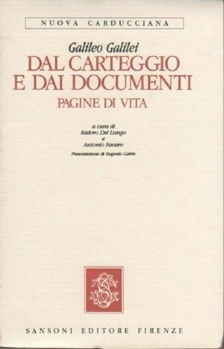 Dal Carteggio e dai Documenti. Pagine di vita - Galileo Galilei - copertina