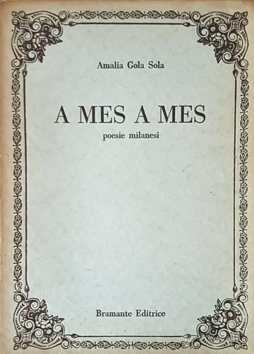 A mes a mes. Poesie milanesi - Amalia Gola Sola - copertina