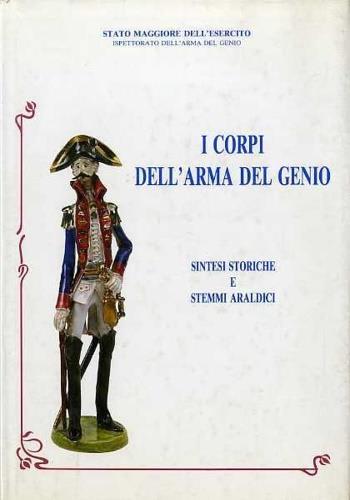 I corpi dell'arma del genio: sintesi storiche e stemmi araldici - copertina