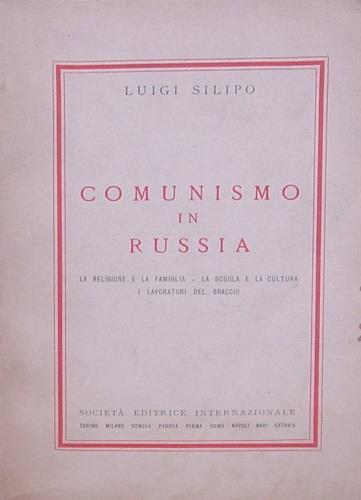 Comunismo in Russia. La religione e la famiglia, la - Luigi Silipo - copertina
