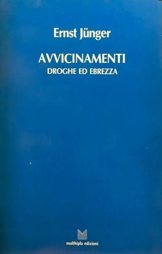 Avvicinamenti. Droghe ed ebrezza - Ernst Jünger - copertina