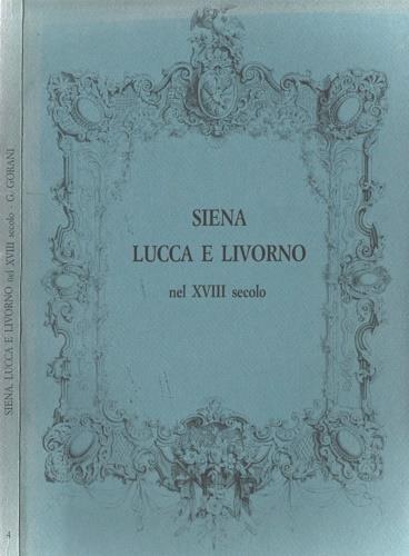 Siena, Lucca e Livorno nel XVIII secolo - Giuseppe Gorani - copertina