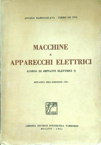 Macchine e apparecchi elettrici ( corso di impianti elettrici I ) - Angelo Barbagelata - copertina