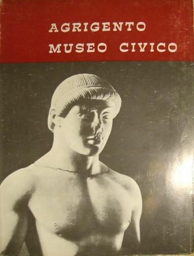 Il museo civico di Agrigento. Un secolo dopo la sua fondazione - Pietro Griffo - copertina