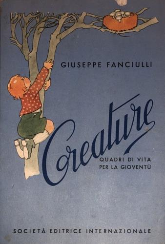 Creature. Quadri di vita per la gioventù - Giuseppe Fanciulli - copertina