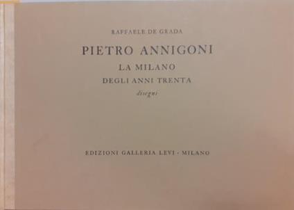 Pietro Annigoni. La Milano degli anni Trenta. Disegni - Alberico Sala - copertina