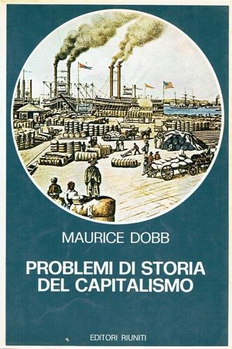 Problemi di Storia del capitalismo - Maurice Dobb - copertina