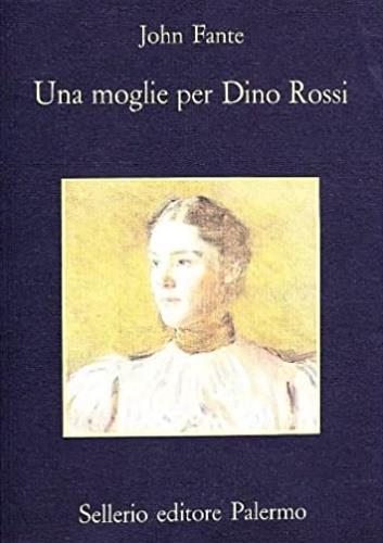 Una moglie per Dino Risi - John Fante - copertina