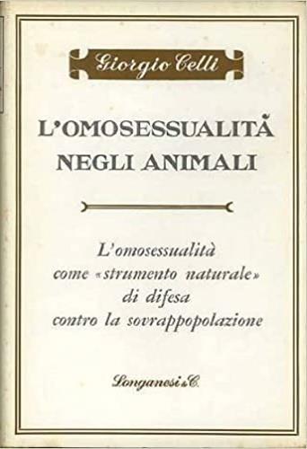 L' omosessualità negli animali. L'omosessualità come strumento - Giorgio Celli - copertina