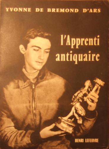 L' apprenti antiquaire. Recit documentaire orné de 160 - copertina