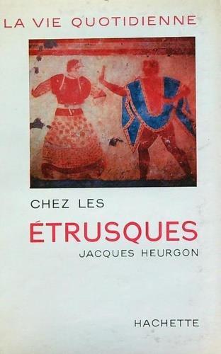 La vie quotidienne chez les etrusques - Jacques Heurgon - copertina