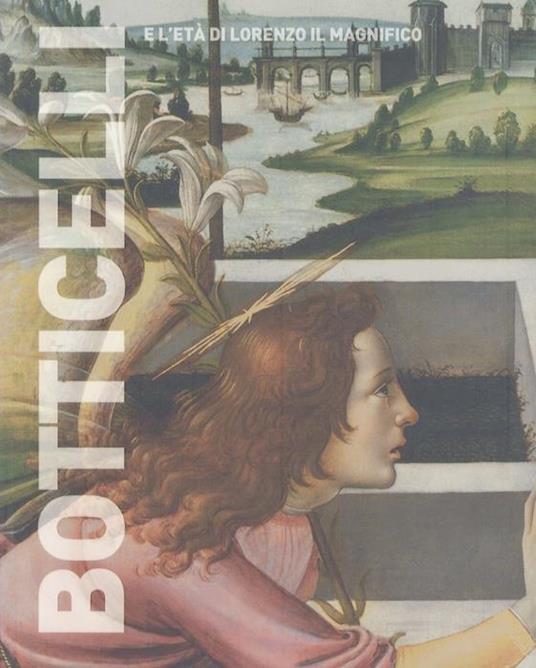 Botticelli e l'età di Lorenzo il Magnifico - Alessandro Cecchi - copertina