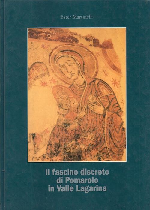 Il  fascino discreto di Pomarolo in Valle Lagarina: la sua gente, il suo habitat = Pomarolo, Land und Leute von schlichtem Reiz - Ester Marinelli - copertina