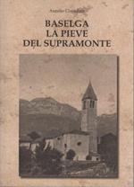 Baselga: la pieve del Supramonte