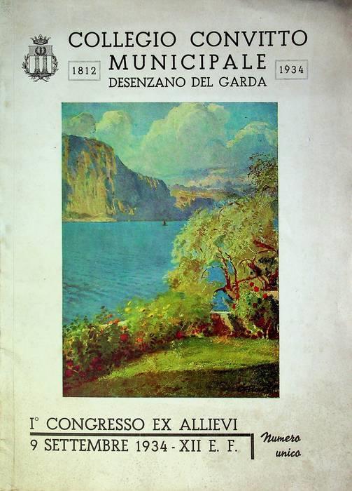 Collegio convitto municipale: Desenzano del Garda: 1812-1934: I Congresso ex allievi: 9 settembre 1934 - XII E. F.: numero unico - copertina