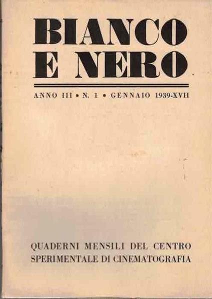 Bianco e nero: quaderni mensili del centro sperimentale di cinematografia: A. III - Numero 1 (Gennaio 1939-XVII) - copertina