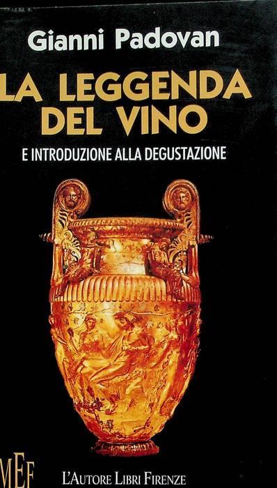 La  leggenda del vino e introduzione alla degustazione - Gianni Padovan - copertina