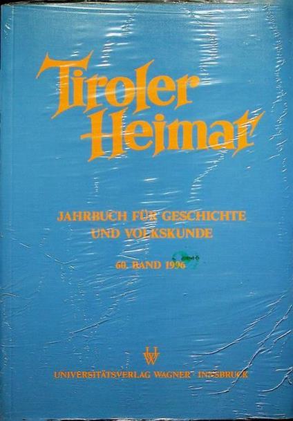 Tiroler Heimat: Jahrbuch fur Geschichte und Volkskunde: 60. Band 1996 - copertina